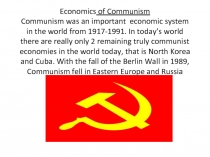 Economics of Communism Communism was an important economic system in the world