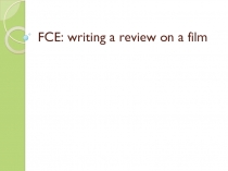 FCE: writing a review on a film