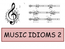 MUSIC IDIOMS 2