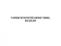 TURİZM İSTATİSTİĞİ DERSİ TEMEL BİLGİLER