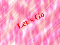 Let`s Go