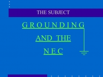 G R O U N D I N G
AND THE
N E C
THE SUBJECT