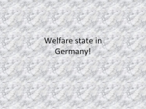 Welfare state in Germany!