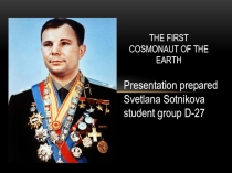 The first cosmonaut of the Earth
