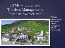 HTMi — Hotel and Tourism Management Institute Switzerland