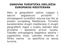 OSNOVNA TURISTIČKA OBILJEŽJA EUROPSKOG MEDITERANA
Malo je geografskih cjelina