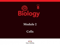 Module 2
Cells