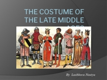 The costume of the Late middle Ages