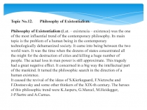 Topic No.12. Philosophy of Existentialism.
Philosophy of Existentialism ( Lat