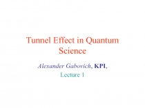 Tunnel Effect in Quantum Science