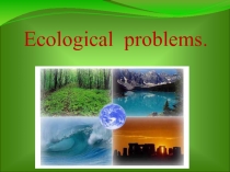 Ecological problems