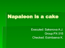 Napaleon is a cake