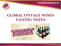 GLOBAL VINTAGE WINES TASTING NOTES
www.globalvintagewines.com