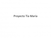 Proyecto Tía María