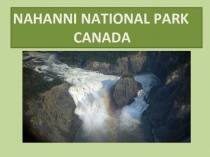Nahanni National Park
Canada