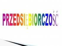 PRZEDSIĘBIORCZOŚĆ