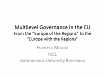 Multilevel Governance in the EU From the “Europe of the Regions” to the “Europe