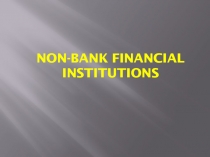 Non-Bank Financial Institutions