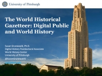 The World Historical Gazetteer: Digital Public and World History
Susan