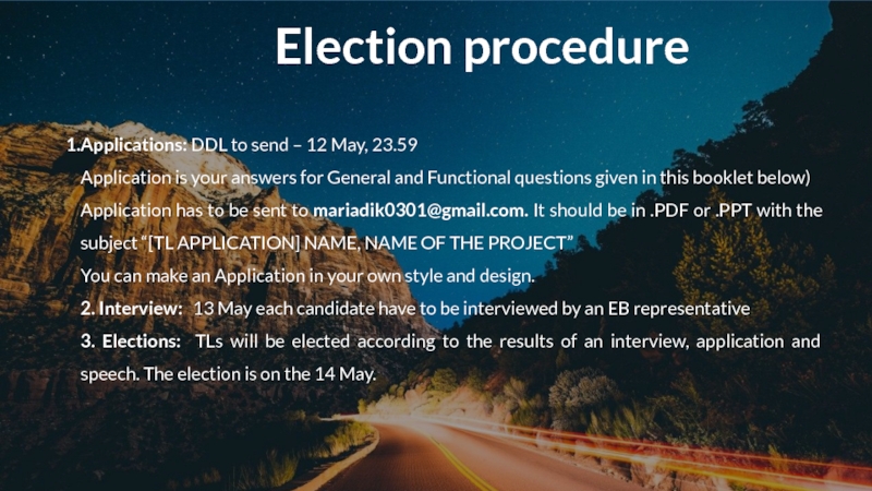 Election procedureApplications: DDL to send – 12 May, 23.59Application is your answers for General and Functional questions