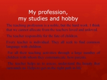 My profession, my studies and hobby