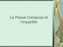 Le Passé Composé et l’Imparfait