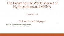 The Future for the World Market of Hydrocarbons and MENA 20 of March 2019