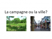 La campagne ou la ville?