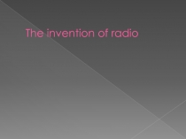 The invention of radio