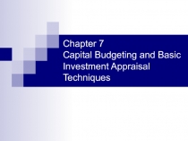 Chapter 7 Capital Budgeting and Basic Investment Appraisal Techniques