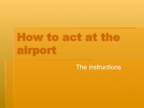 How to act at the airport