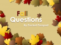 Questions
F a l l
By Pocket Passport