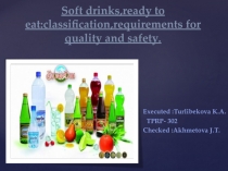 Soft drinks,ready to eat:classification,requirements for quality and safety