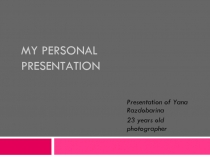 My personal presentation