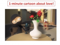 1-minute cartoon about love!