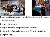 say what the picturegive a brief description of the photos (action, location)
s