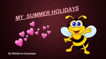 My summer holidays
