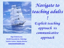 Navigate to teaching adults ! Explicit teaching approach vs communicative