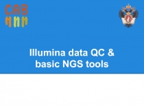 Illumina data QC &
b asic NGS tools