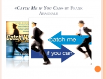 Catch Me if You Can  by  Frank Abagnale