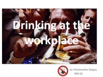 Drinking at the workplace