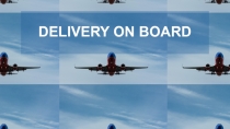 DELIVERY ON BOARD