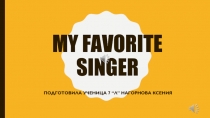 My favorite singer
