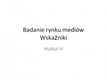 Badanie rynku mediów Wskaźniki