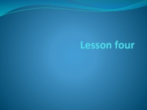 Lesson four