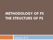 Methodology of ps The structure of ps
