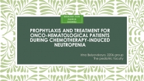 Prophylaxis and treatment for onco -hematological patients during