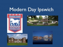 Modern Day Ipswich