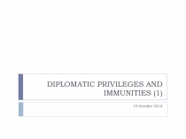 DIPLOMATIC PRIVILEGES AND IMMUNITIES (1)