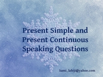 Present Simple and Present Continuous Speaking Questions